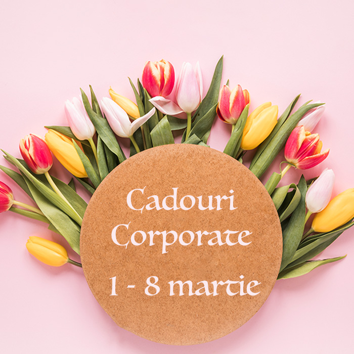 Cadouri corporate pentru 1 martie (martisor) si 8 martie 
