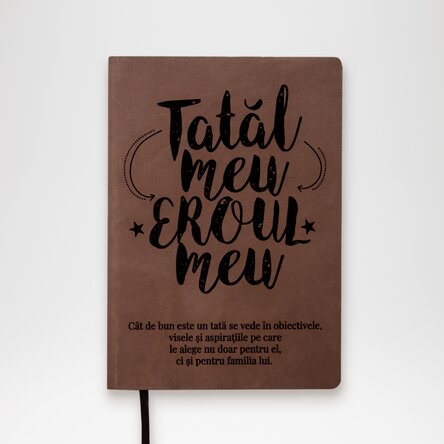 Agendă din piele personalizată cu text - Tatăl meu, Eroul meu