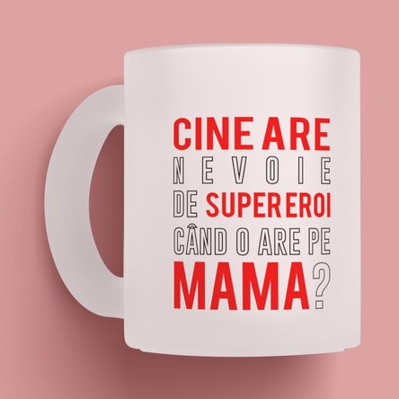 Cană sticlă mată personalizată cu mesaj - Mama, super eroină 