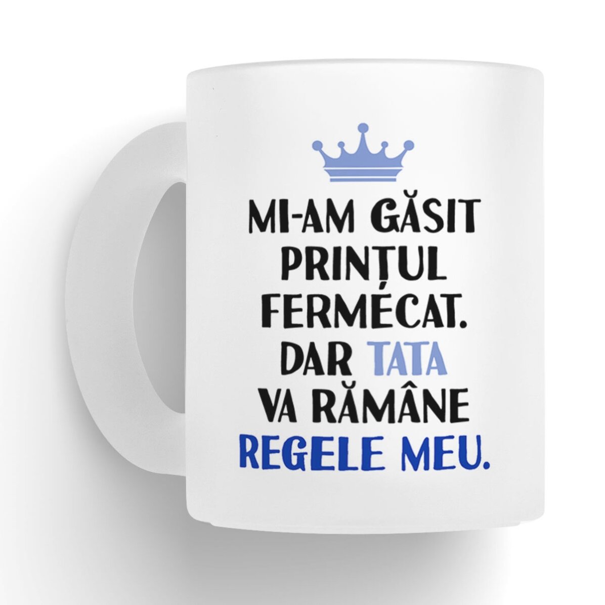 Cană sticlă mată personalizată cu text și poză - Regele meu
