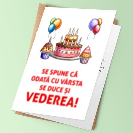 Felicitare personalizată cu text - Cu vârsta se duce și vederea