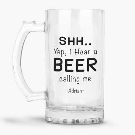 Halbă de bere personalizată cu mesaj - SHH..I hear a BEER