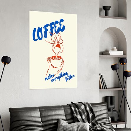 Poster Coffee makes everything better