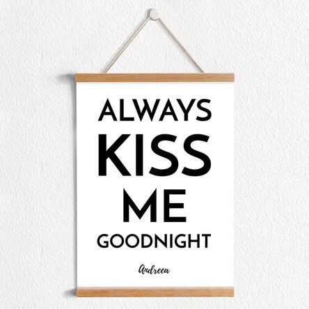 Poster cu agățătoare personalizat Always Kiss Me Goodnight