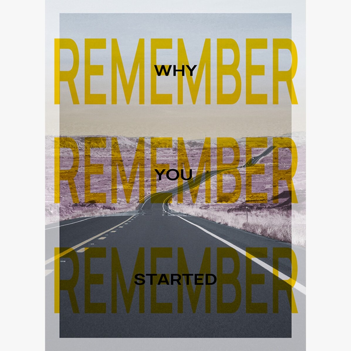 Poster Remember why you started
