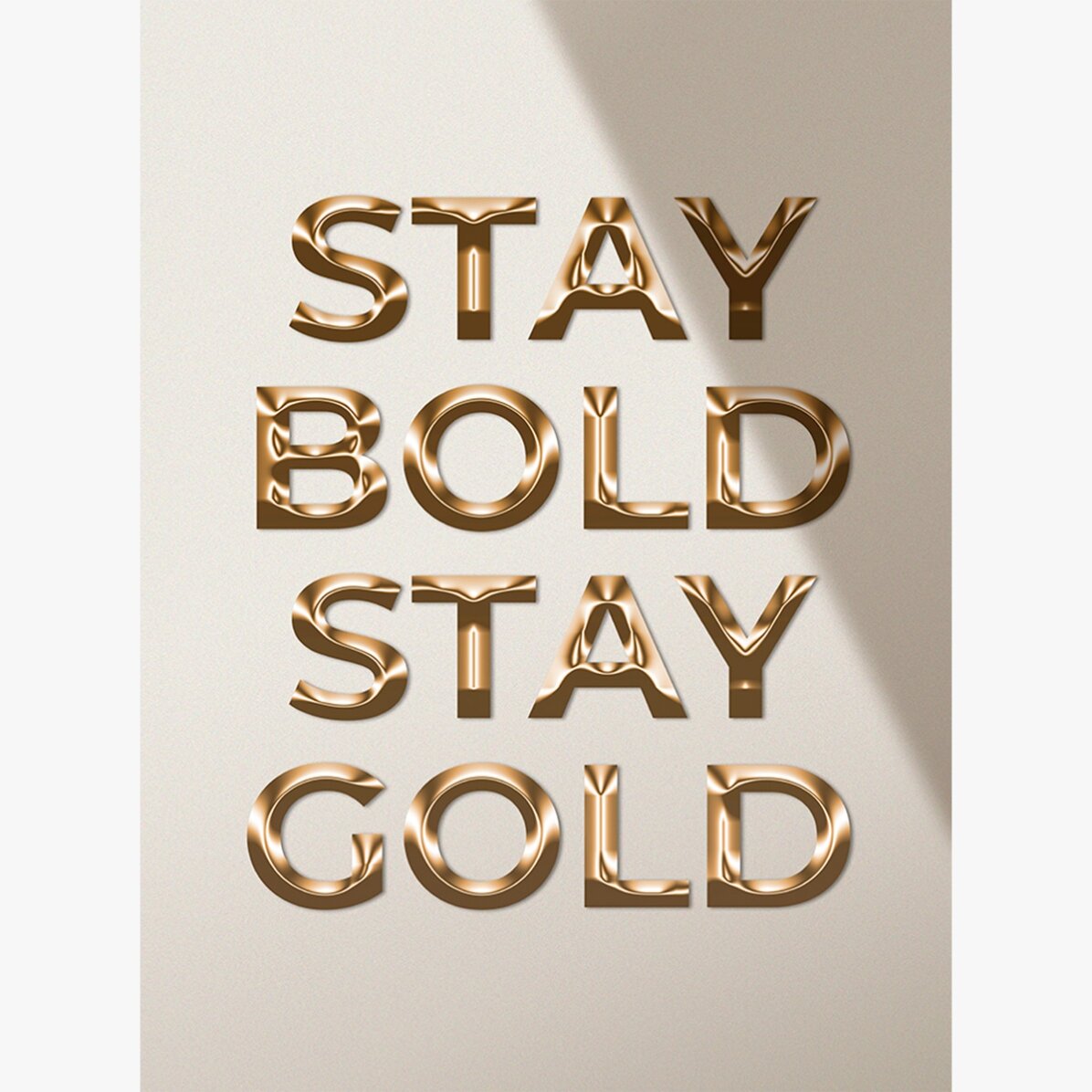 Poster Stay Bold Stay Gold