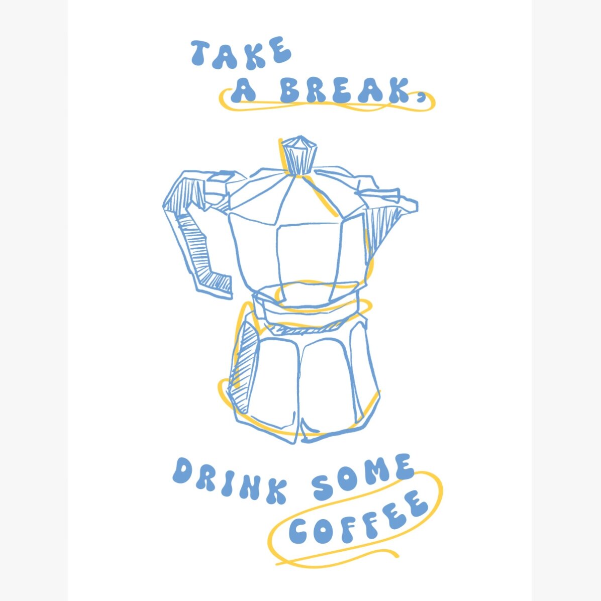 Poster Take a break, drink some coffee