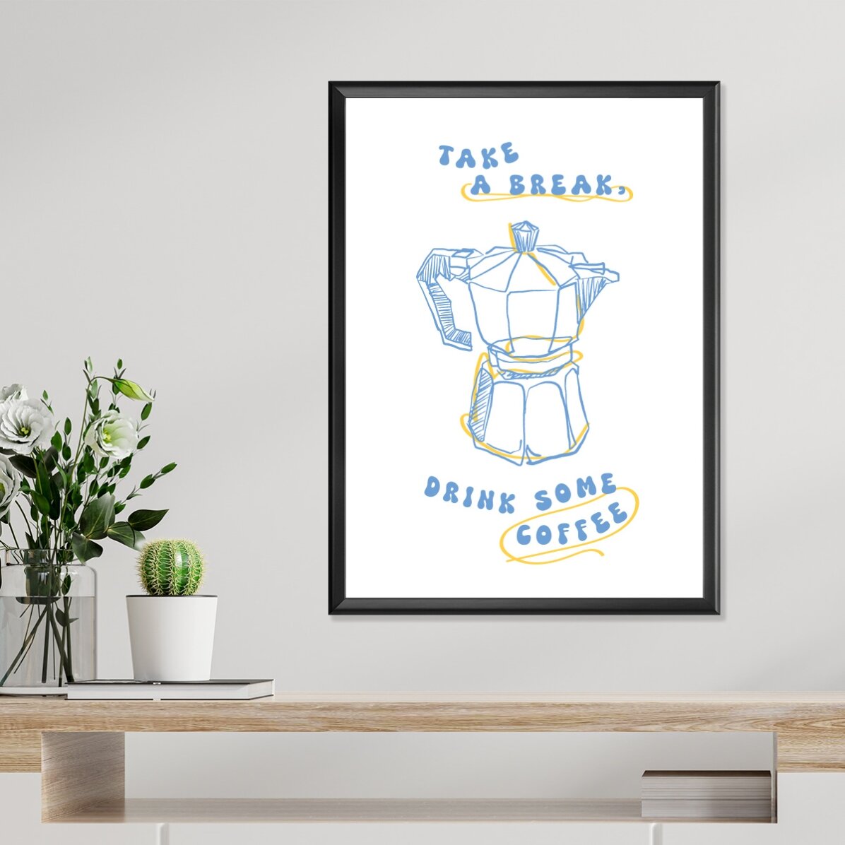 Poster Take a break, drink some coffee