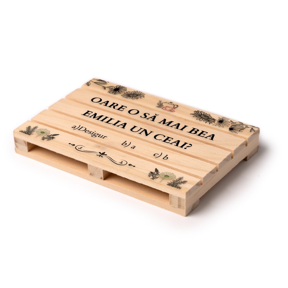 Suport de pahar în formă de palet personalizat cu nume - Oare o să mai beau un ceai?