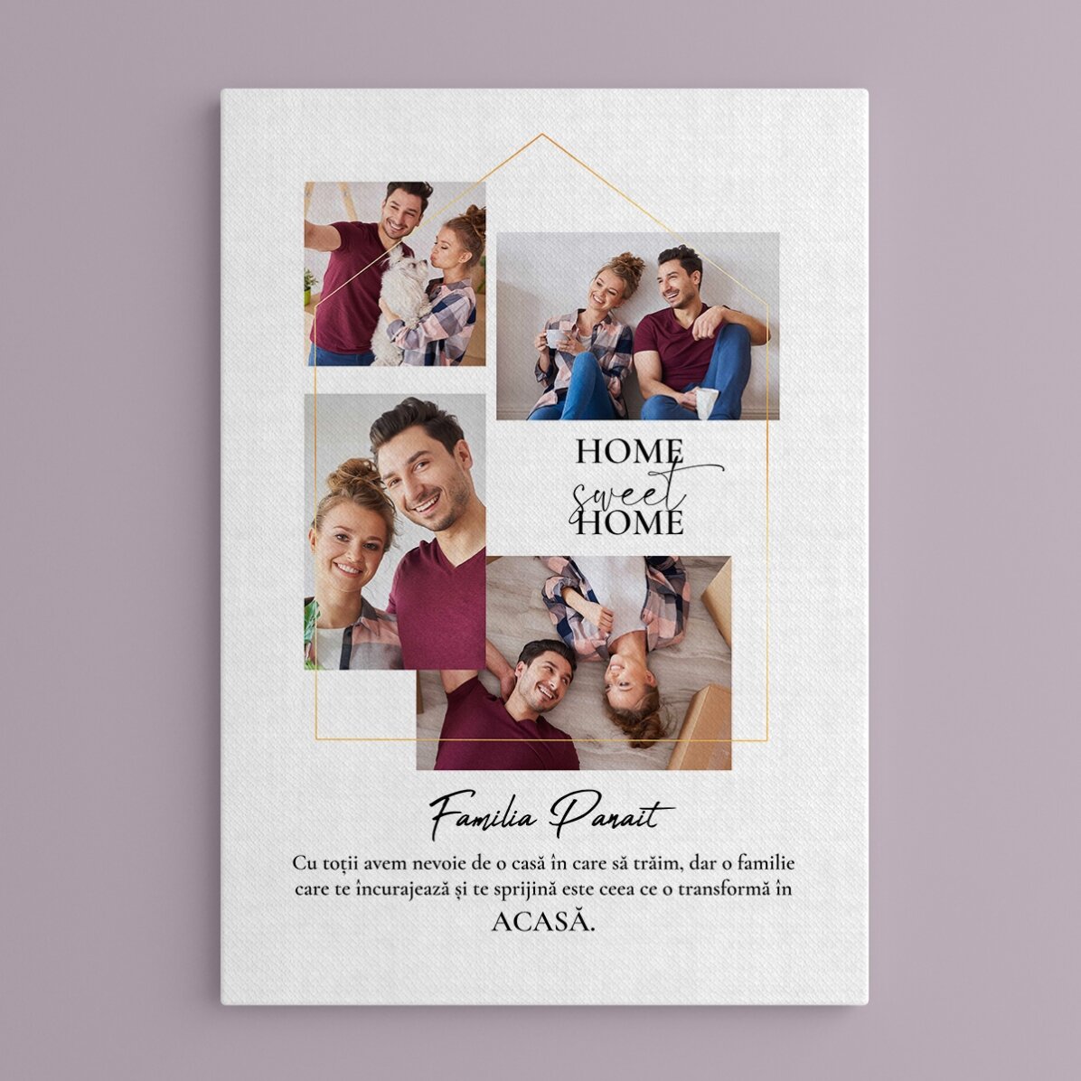 Tablou personalizat cu 4 poze și mesaj pentru familie - Casă, dulce, casă
