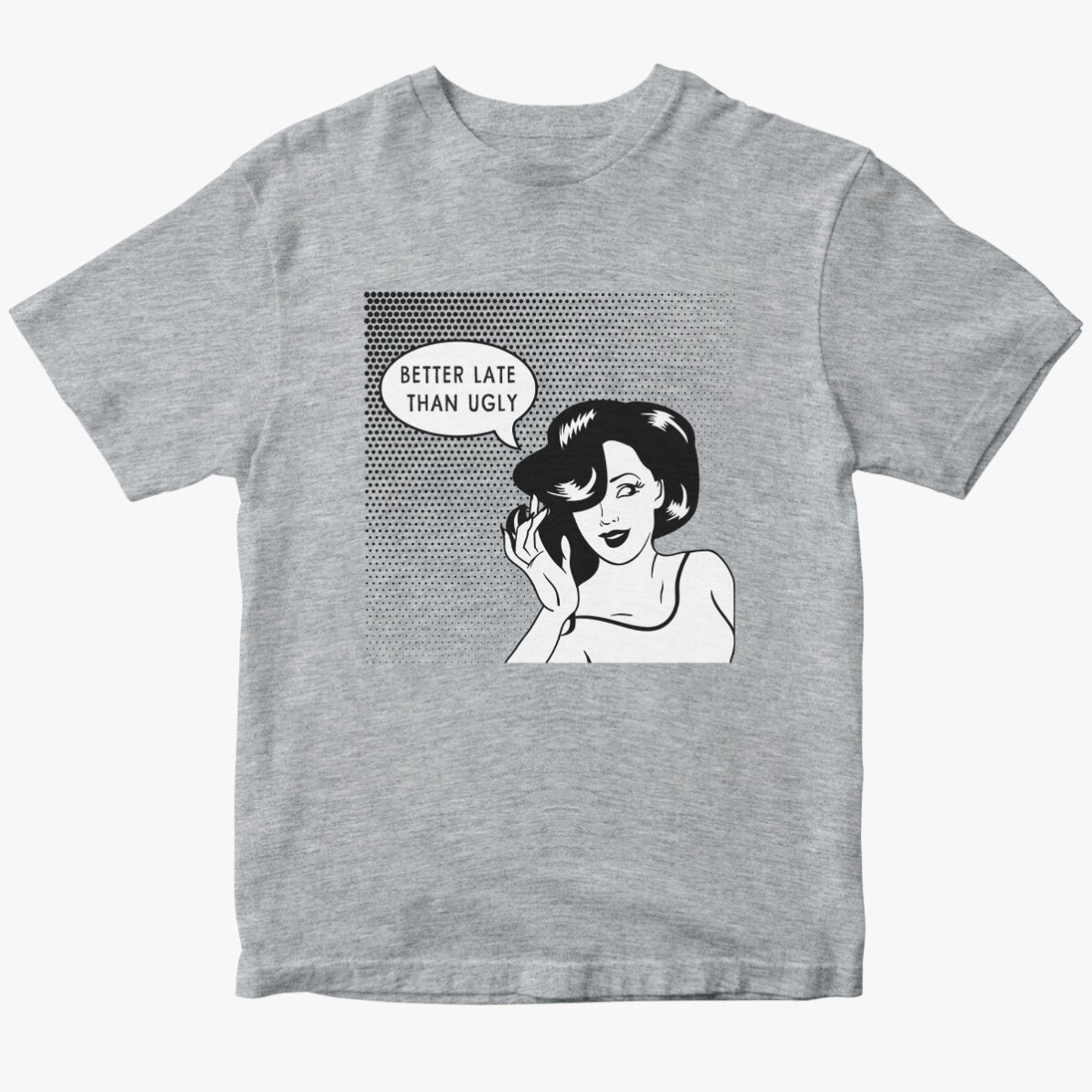 Tricou din bumbac personalizat - Better late than ugly