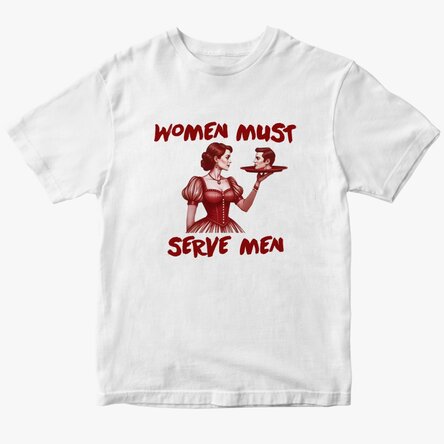 Tricou din bumbac personalizat cu text - Women must serve men