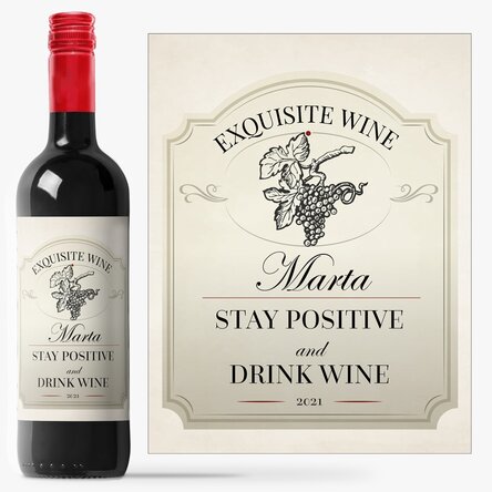 Vin personalizat cu text - Stay positive and drink wine